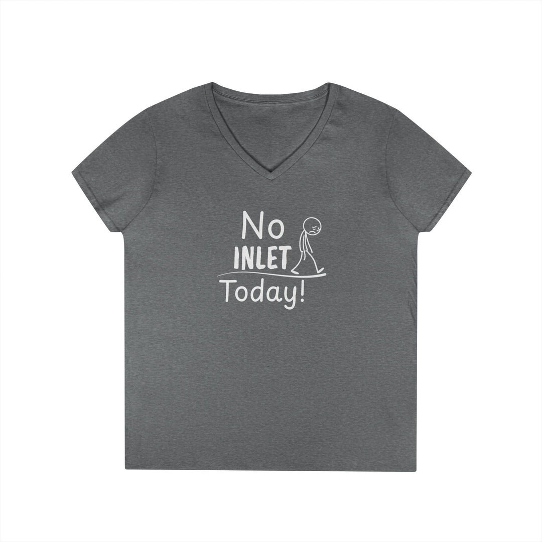 No Inlet Today Ladies V-Neck T-Shirt