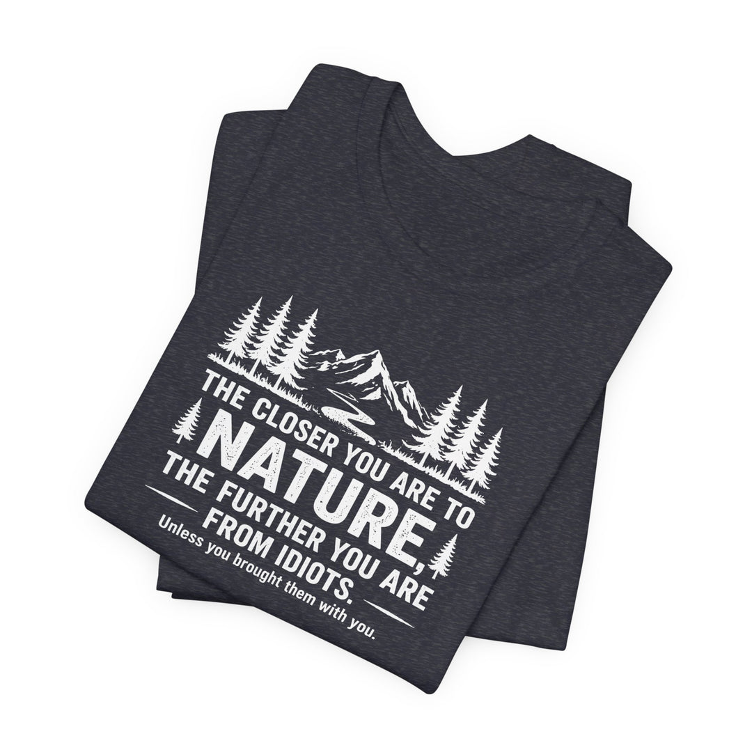 Nature - Idiots Unisex T-Shirt