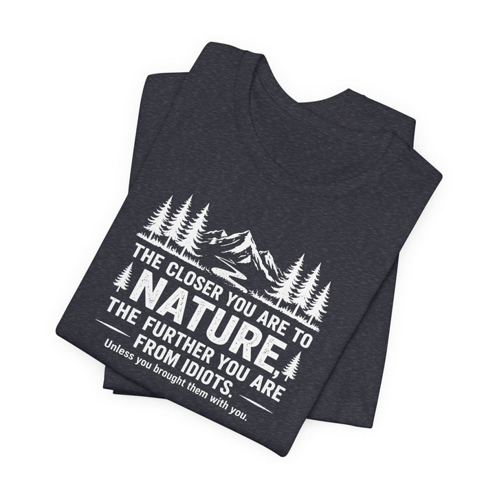 Nature - Idiots Unisex T-Shirt