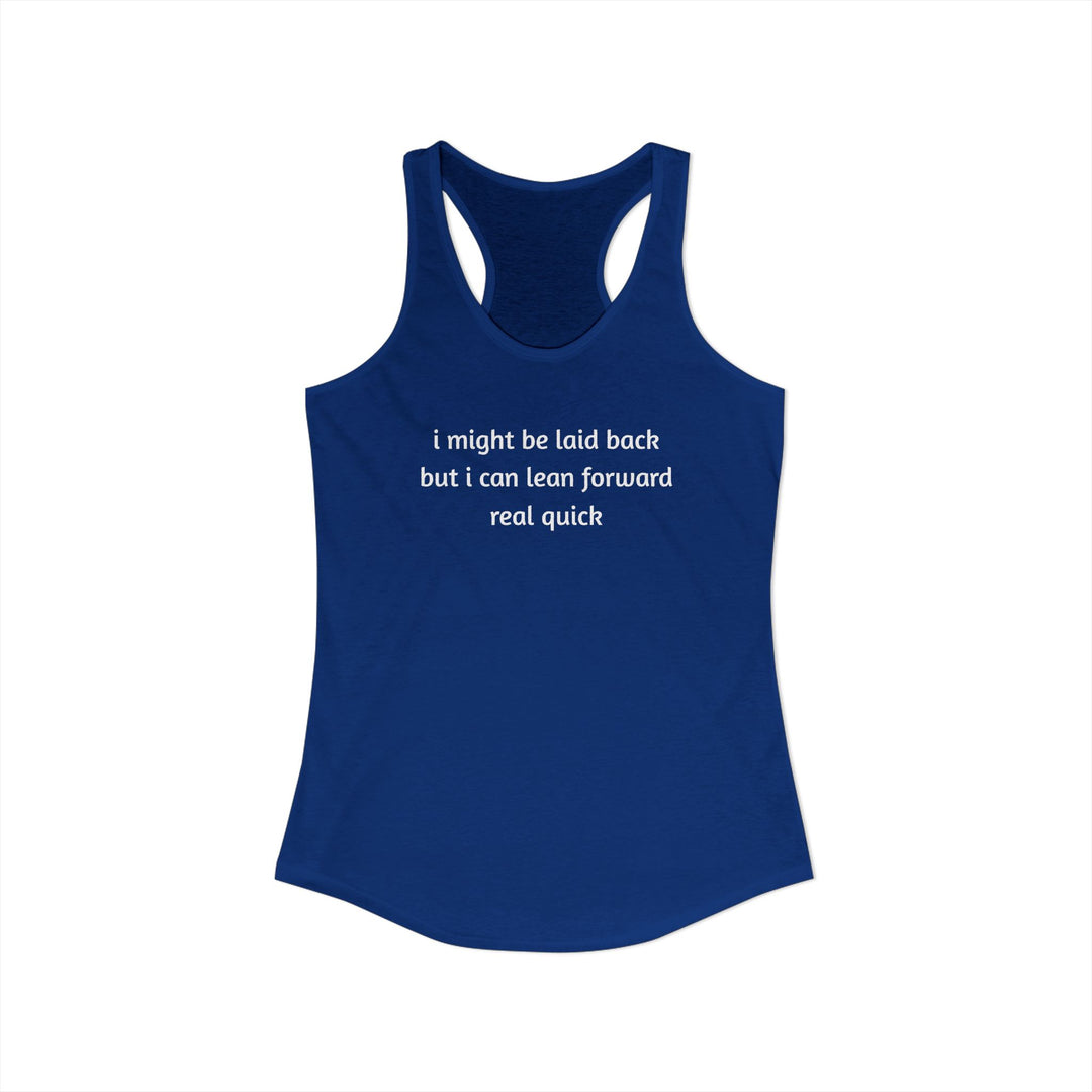 I Might Be Laid Back Ladies Racerback Tank