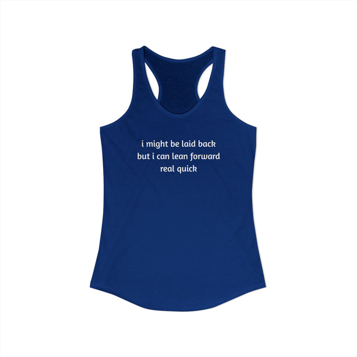 I Might Be Laid Back Ladies Racerback Tank