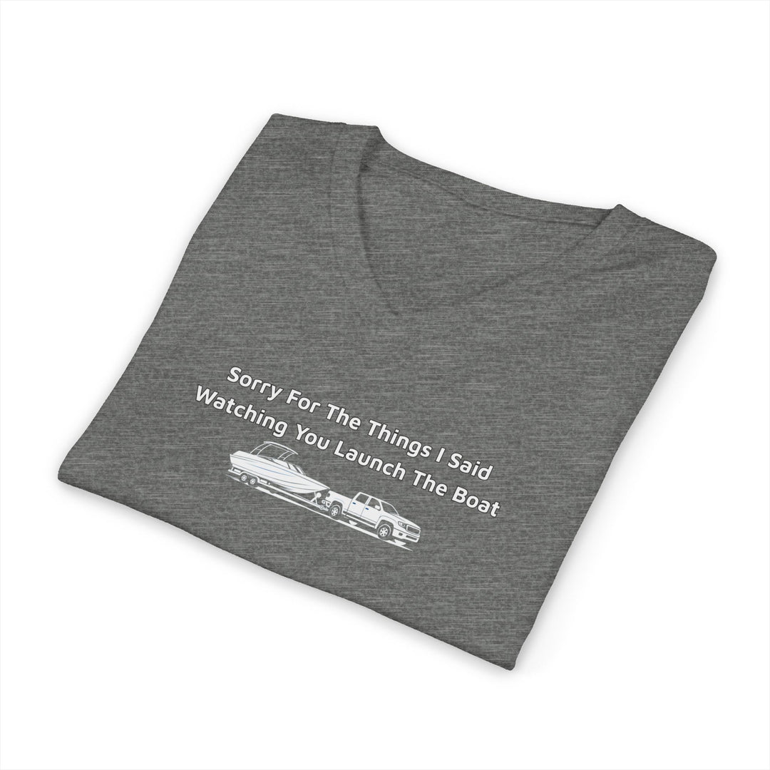 Sorry For What I Said Unisex V-Neck T-Shirt - Boat Launch