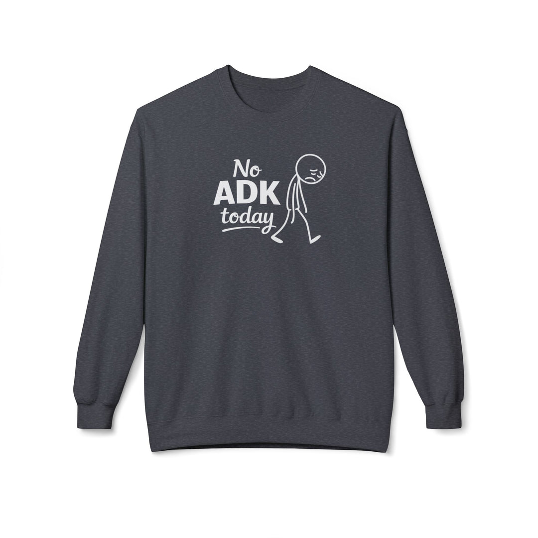 No ADK Today Sweatshirt