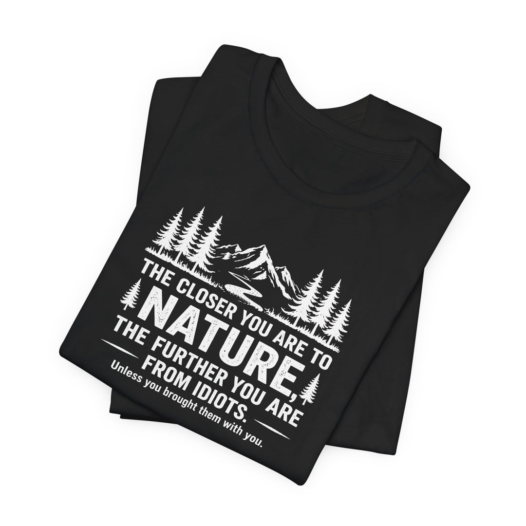 Nature - Idiots Unisex T-Shirt
