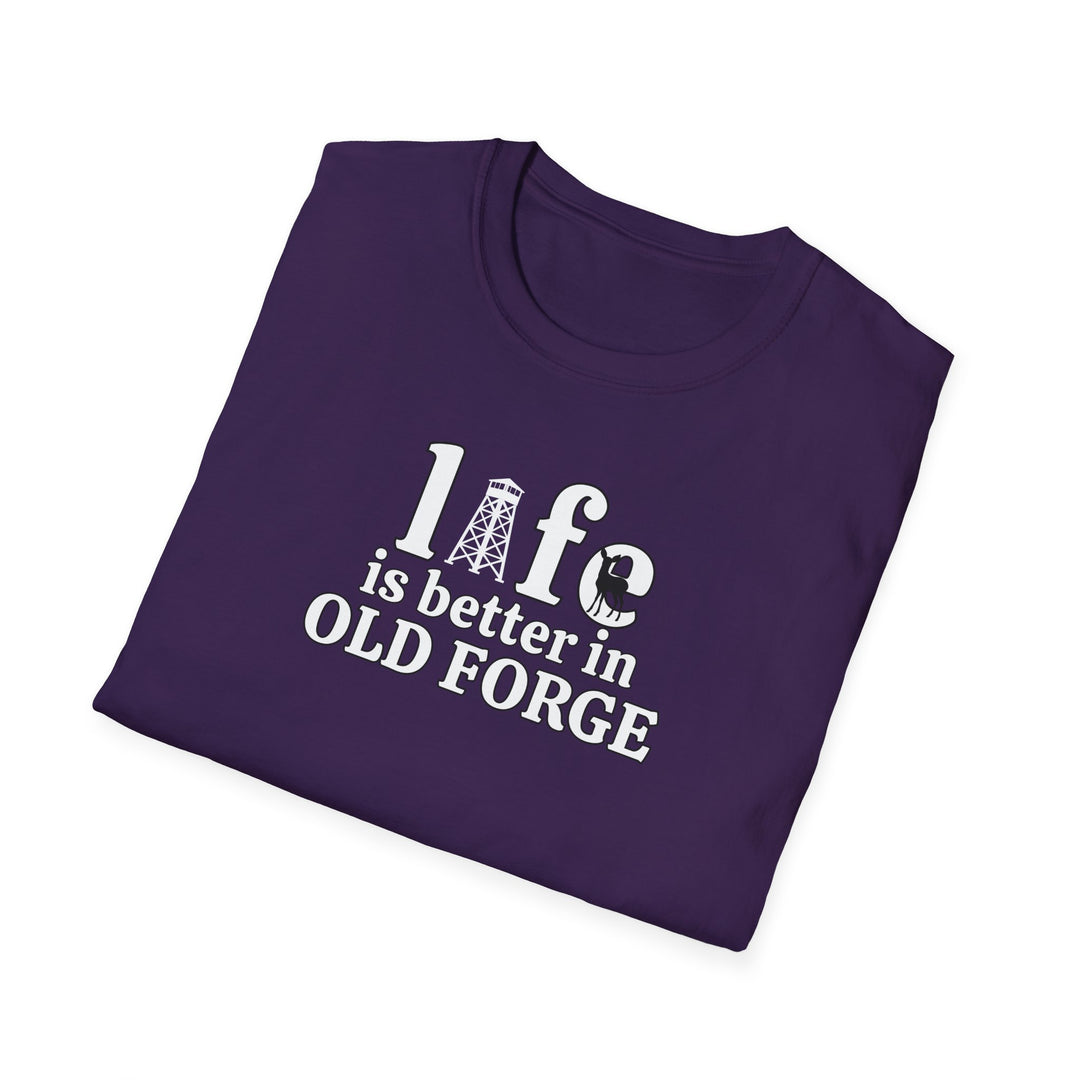 Life is Better in Old Forge Unisex T-Shirt