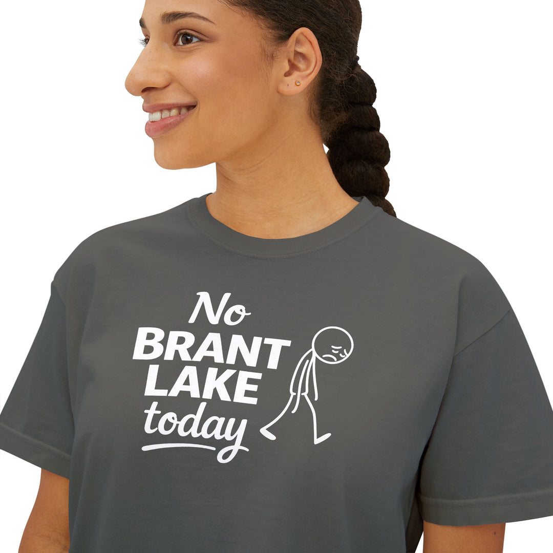 No Brant Lake Today Ladies Boxy Tee