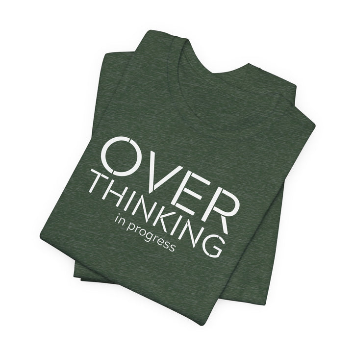 Overthinking In Progress T-Shirt