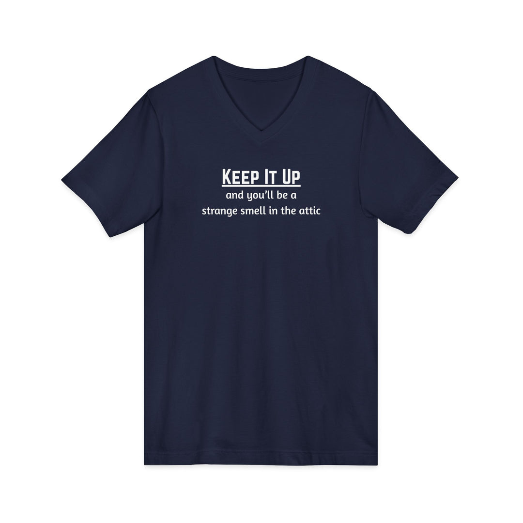 Keep It Up Unisex V-Neck T-Shirt