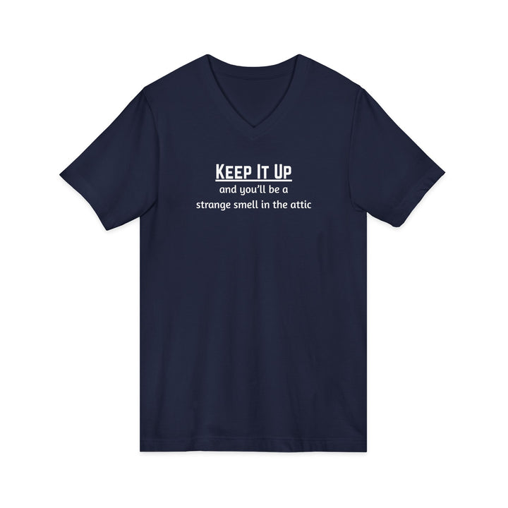 Keep It Up Unisex V-Neck T-Shirt
