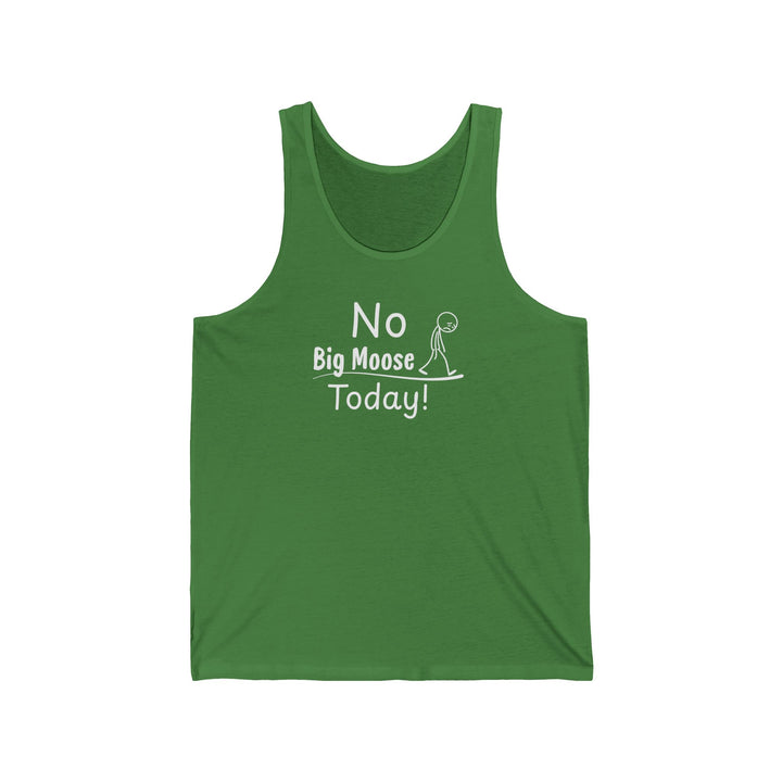 No Big Moose Today Unisex Tank