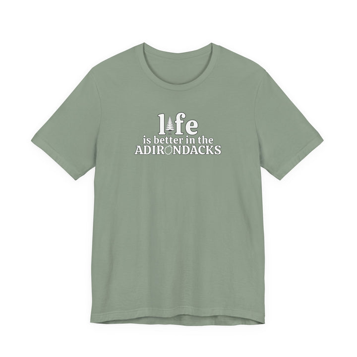 Life Is Better in the Adirondacks T-Shirt