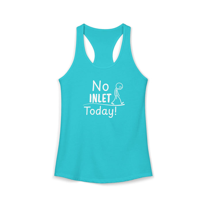 No Inlet Today Ladies Racerback