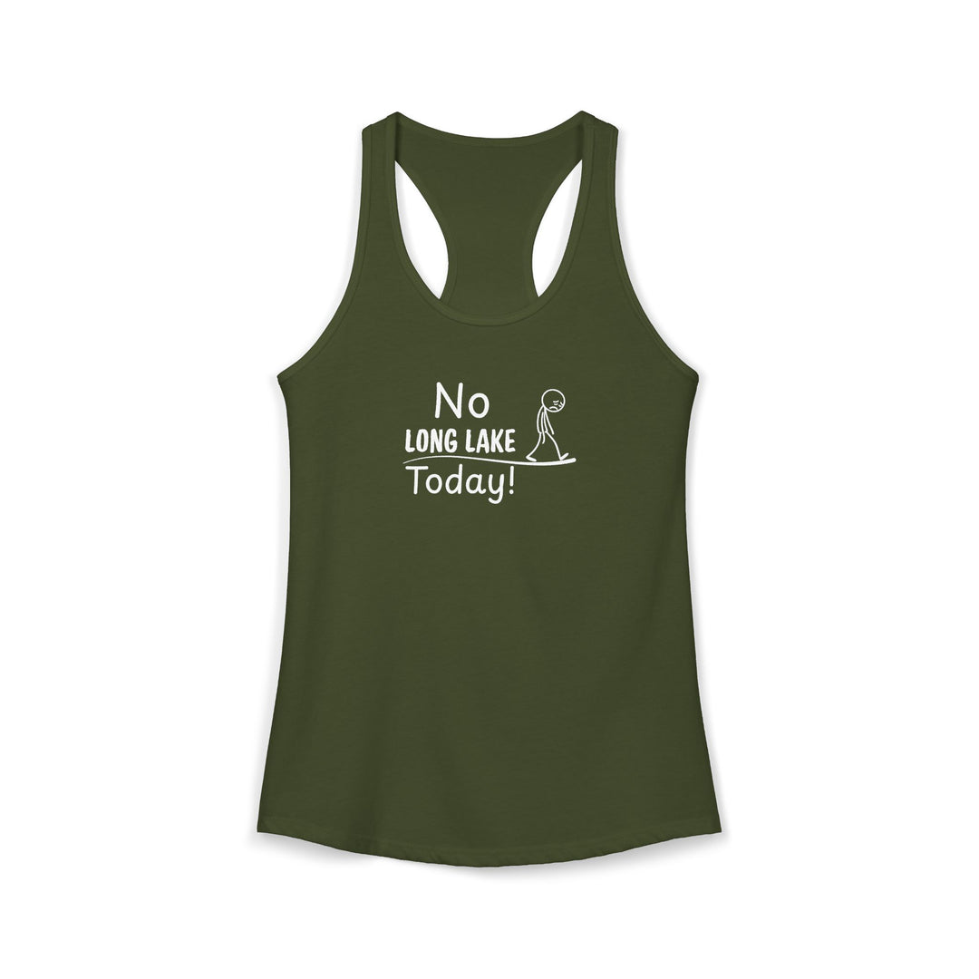 No Long Lake Today Ladies Racerback
