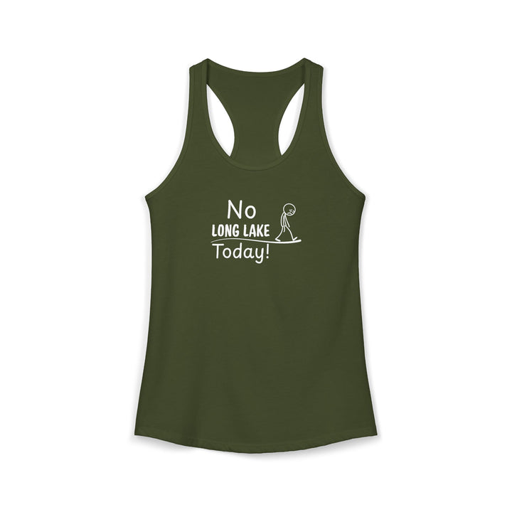 No Long Lake Today Ladies Racerback