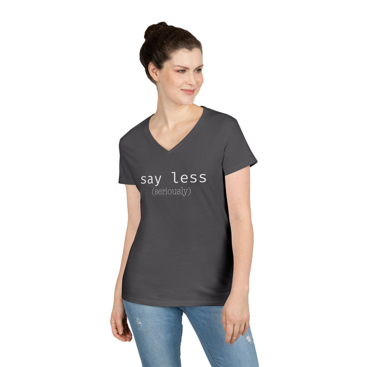 Say Less Ladies V-Neck