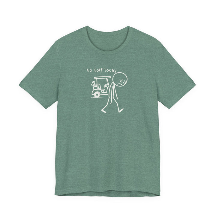No Golf Today T-Shirt