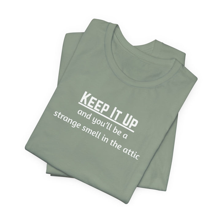 Keep It Up T-Shirt