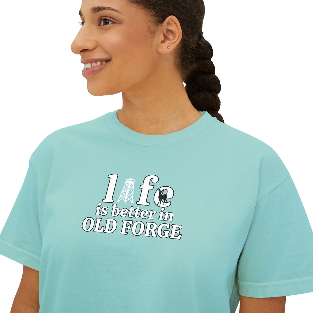 Life is Better in Old Forge Ladies Boxy Tee
