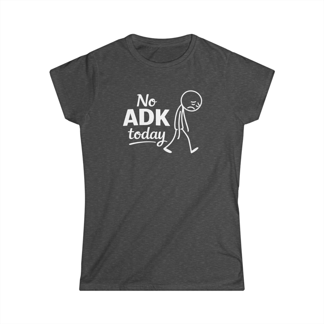 No ADK Today Ladies T-Shirt