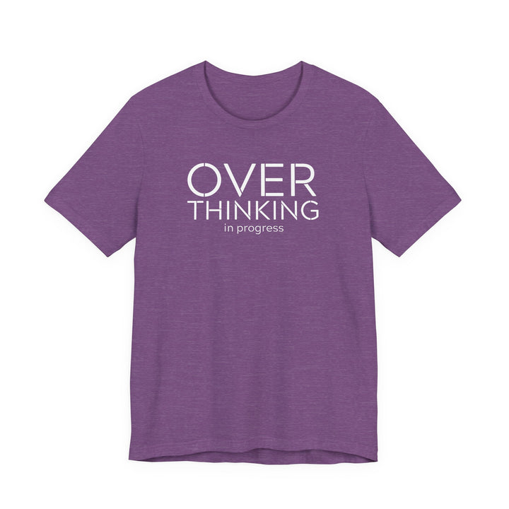 Overthinking In Progress T-Shirt