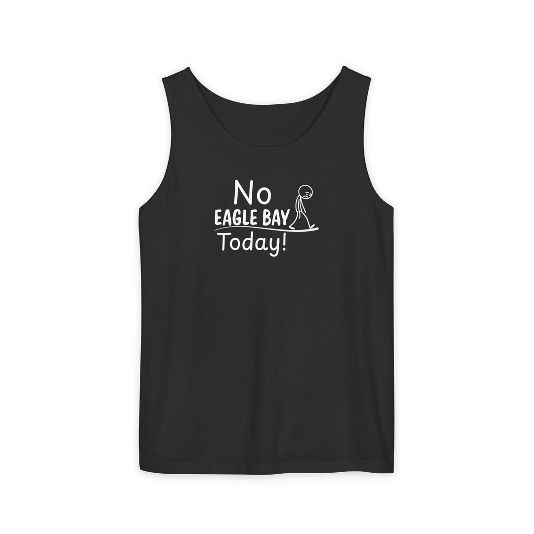 No Eagle Bay Today Unisex Tank