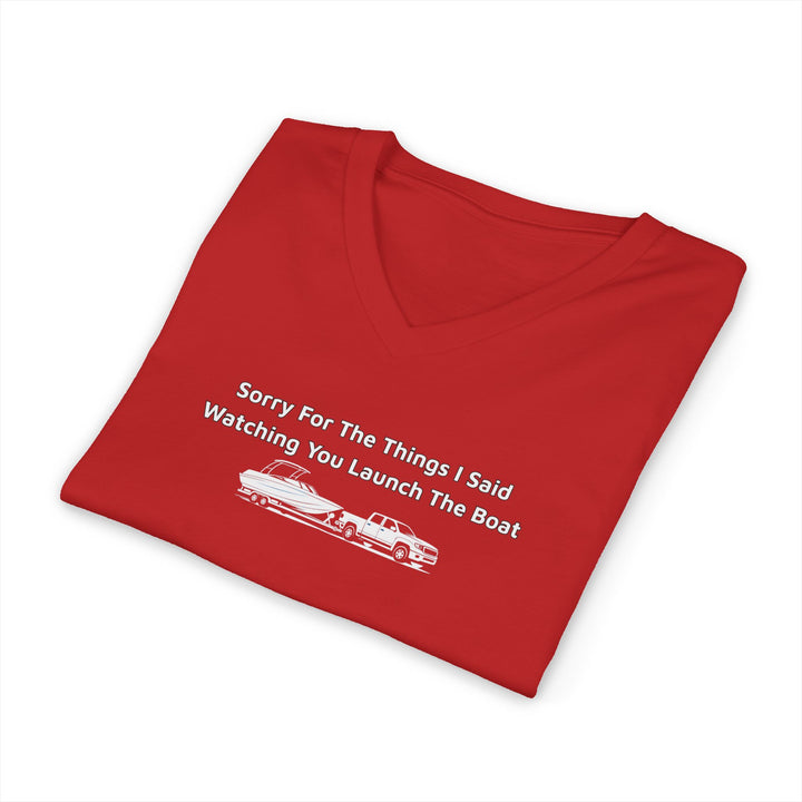 Sorry For What I Said Unisex V-Neck T-Shirt - Boat Launch