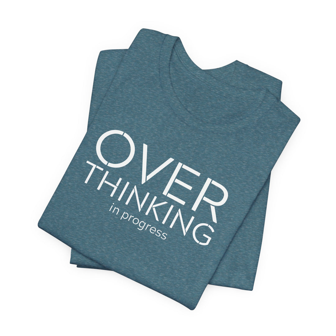 Overthinking In Progress T-Shirt