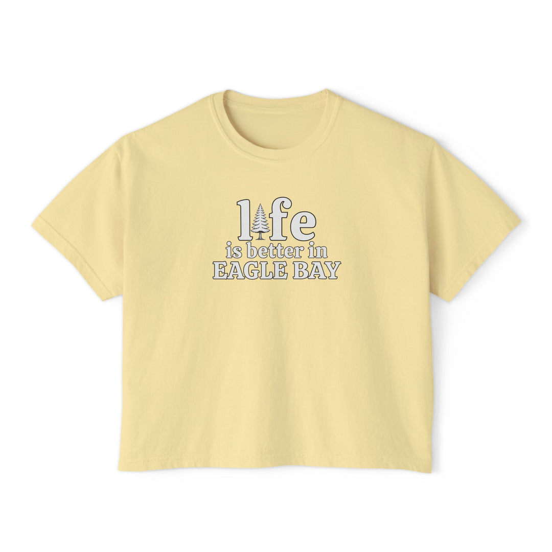Life is Better in Eagle Bay Ladies Boxy Tee