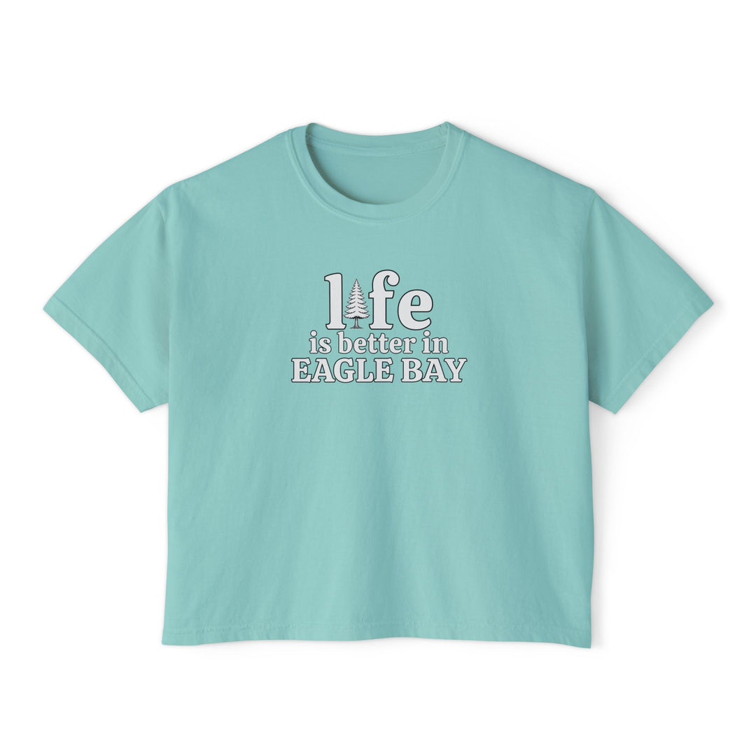 Life is Better in Eagle Bay Ladies Boxy Tee