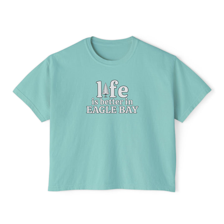 Life is Better in Eagle Bay Ladies Boxy Tee