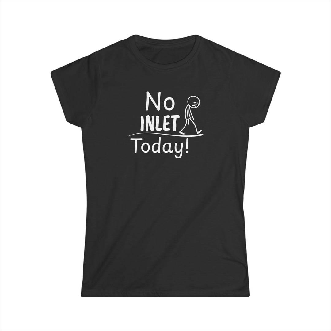 No Inlet Today Ladies Tee