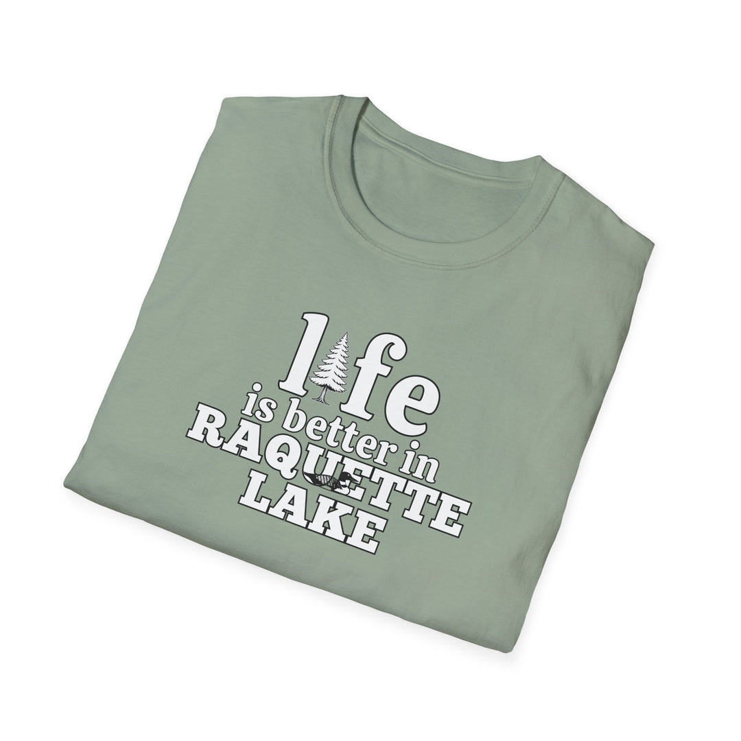 Life is Better In Raquette Lake Unisex T-Shirt