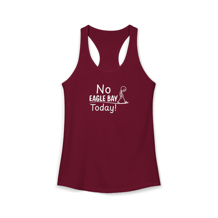No Eagle Bay Today Ladies Racerback