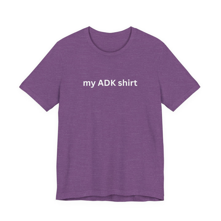 my ADK shirt T-shirt