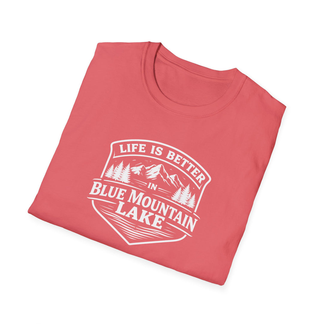 Life is Better in Blue Mountain Lake Unisex T-Shirt