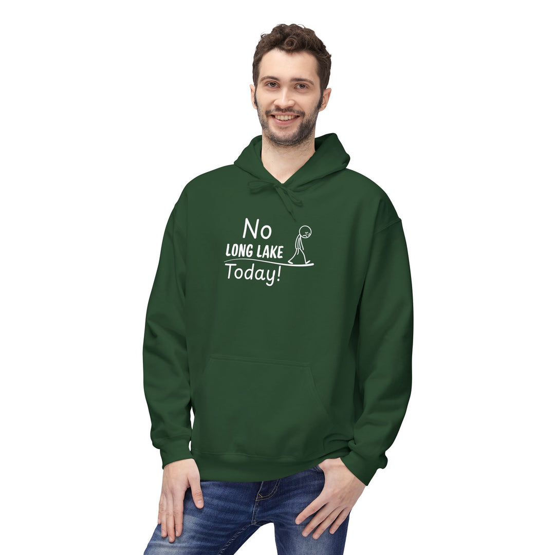 No Long Lake Today Hoodie