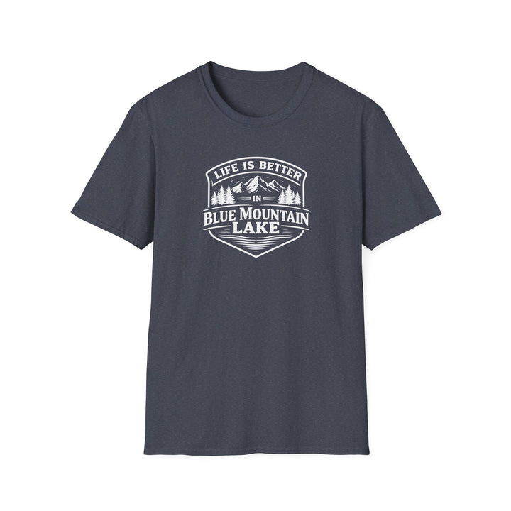 Life is Better in Blue Mountain Lake Unisex T-Shirt