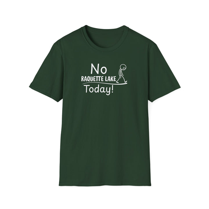 No Raquette Lake Today Unisex T-Shirt