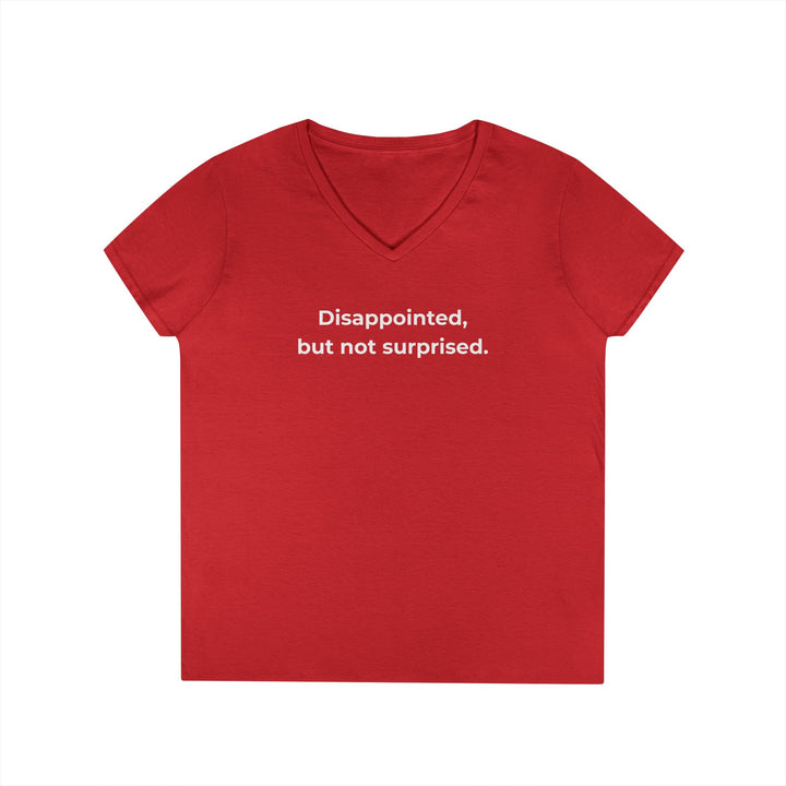 Disappointed But Not Surprised Ladies V-Neck