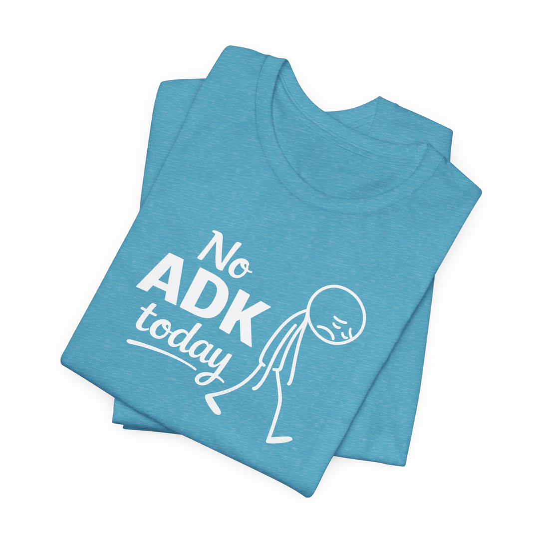 No ADK Today T-Shirt