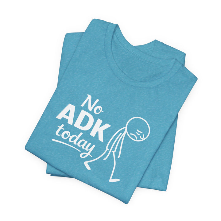 No ADK Today T-Shirt