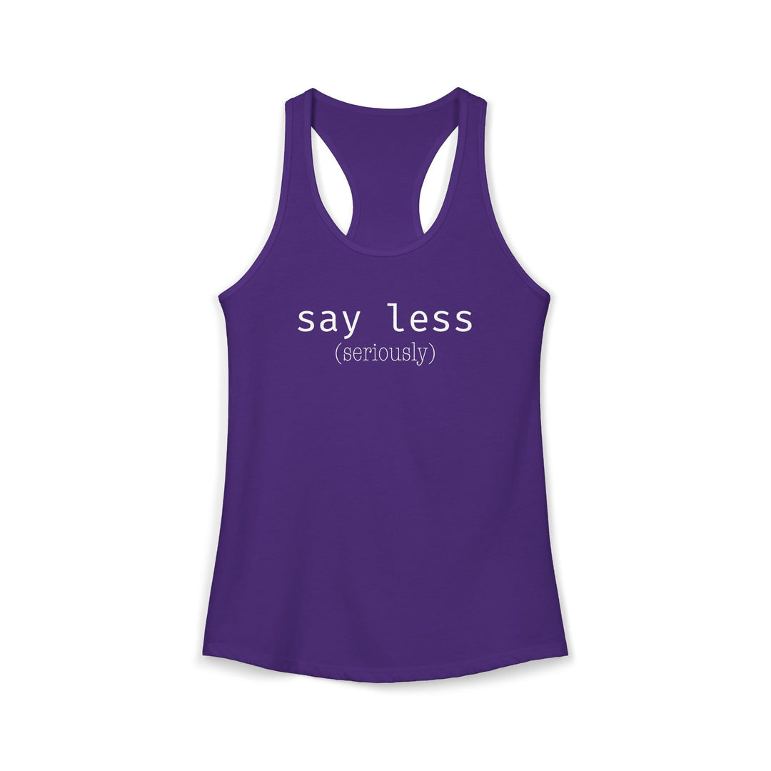 Say Less Ladies Racerback Tank