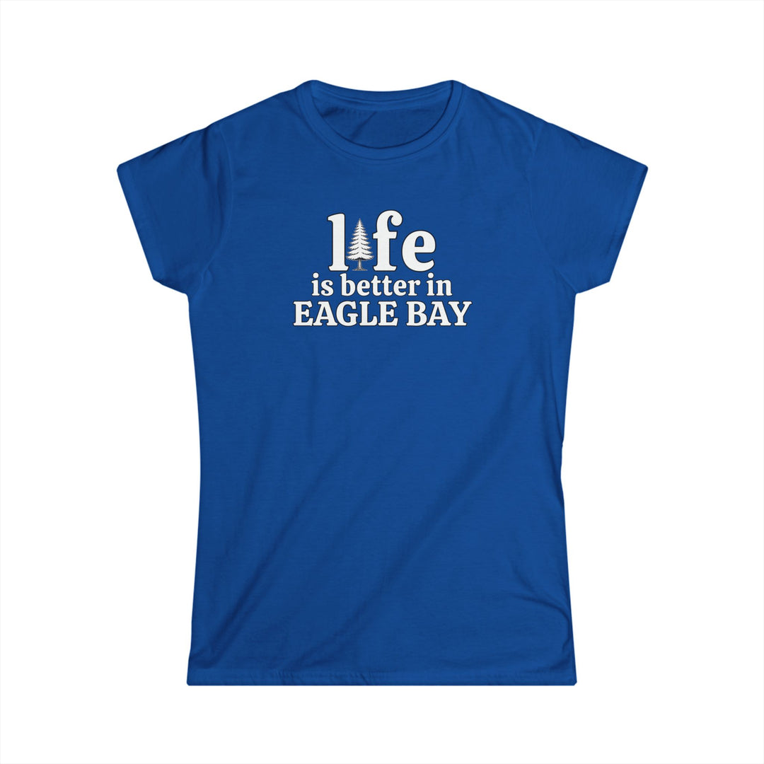 Life is Better in Eagle Bay Ladies Tee