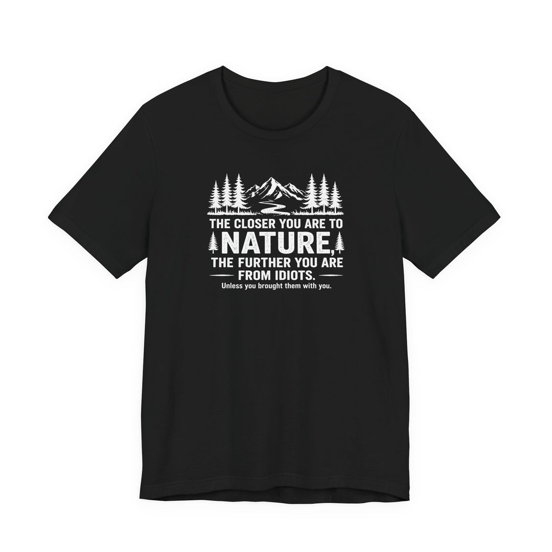 Nature - Idiots Unisex T-Shirt