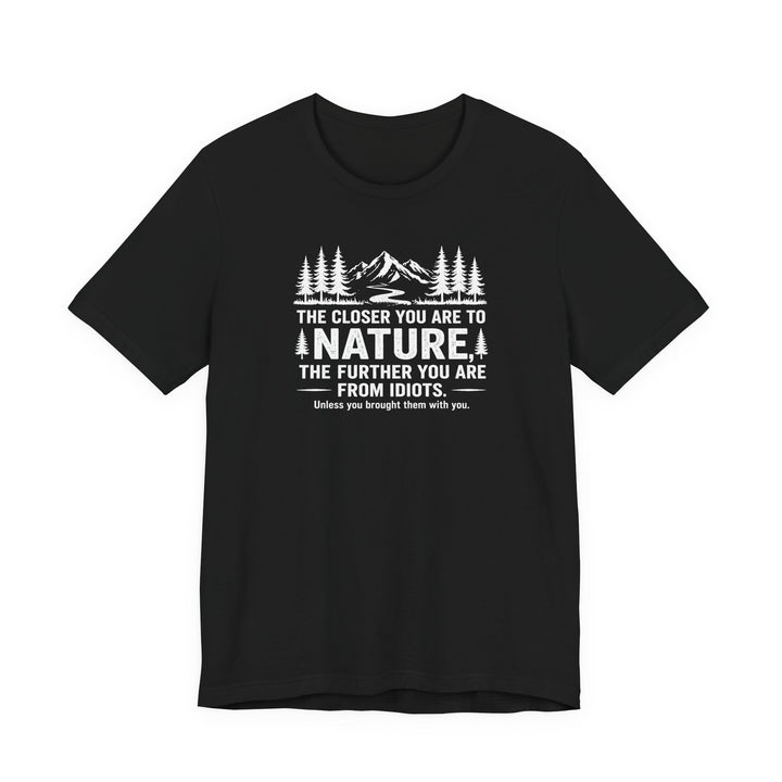 Nature - Idiots Unisex T-Shirt