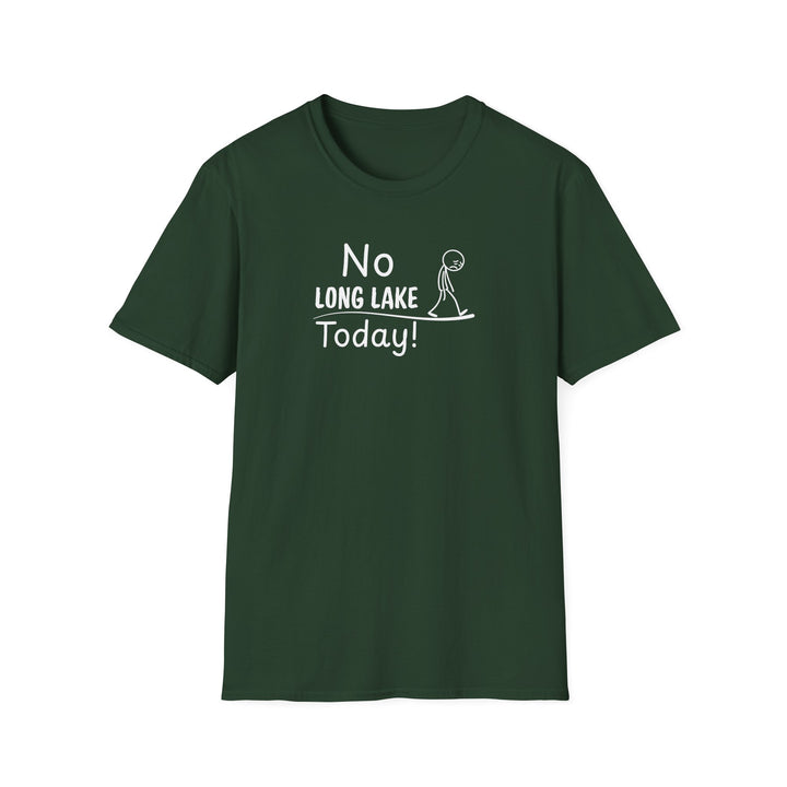 No Long Lake Today Unisex T-Shirt
