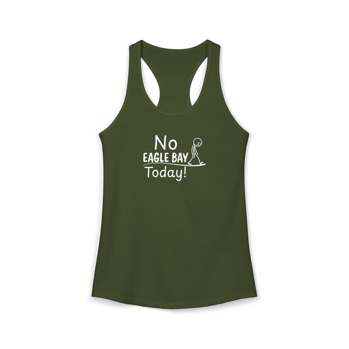 No Eagle Bay Today Ladies Racerback