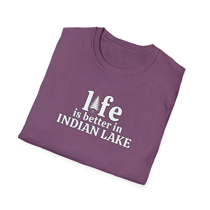 Life is Better in Indian Lake Unisex T-Shirt