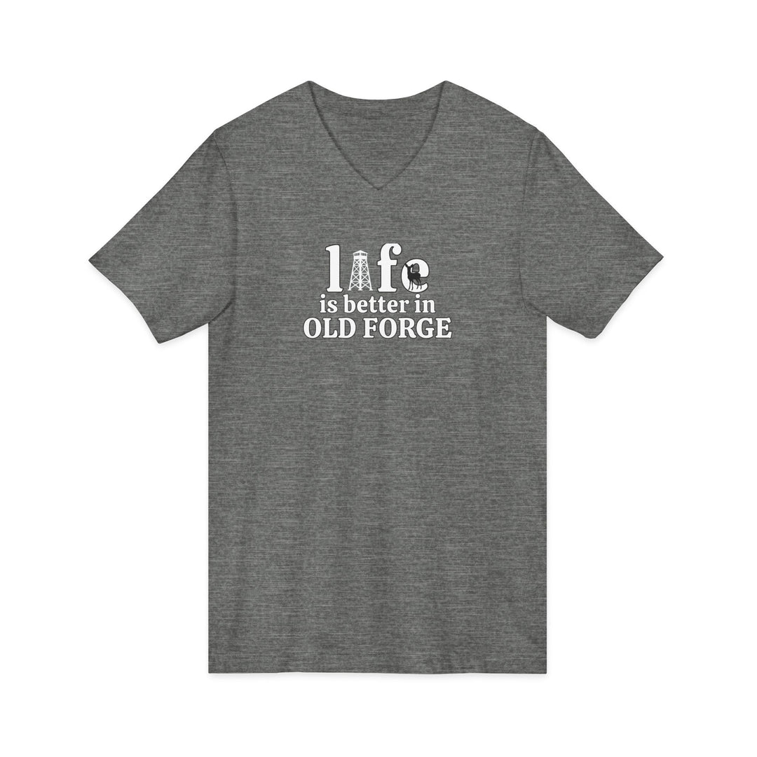 Life is Better in Old Forge Unisex V-Neck T-Shirt
