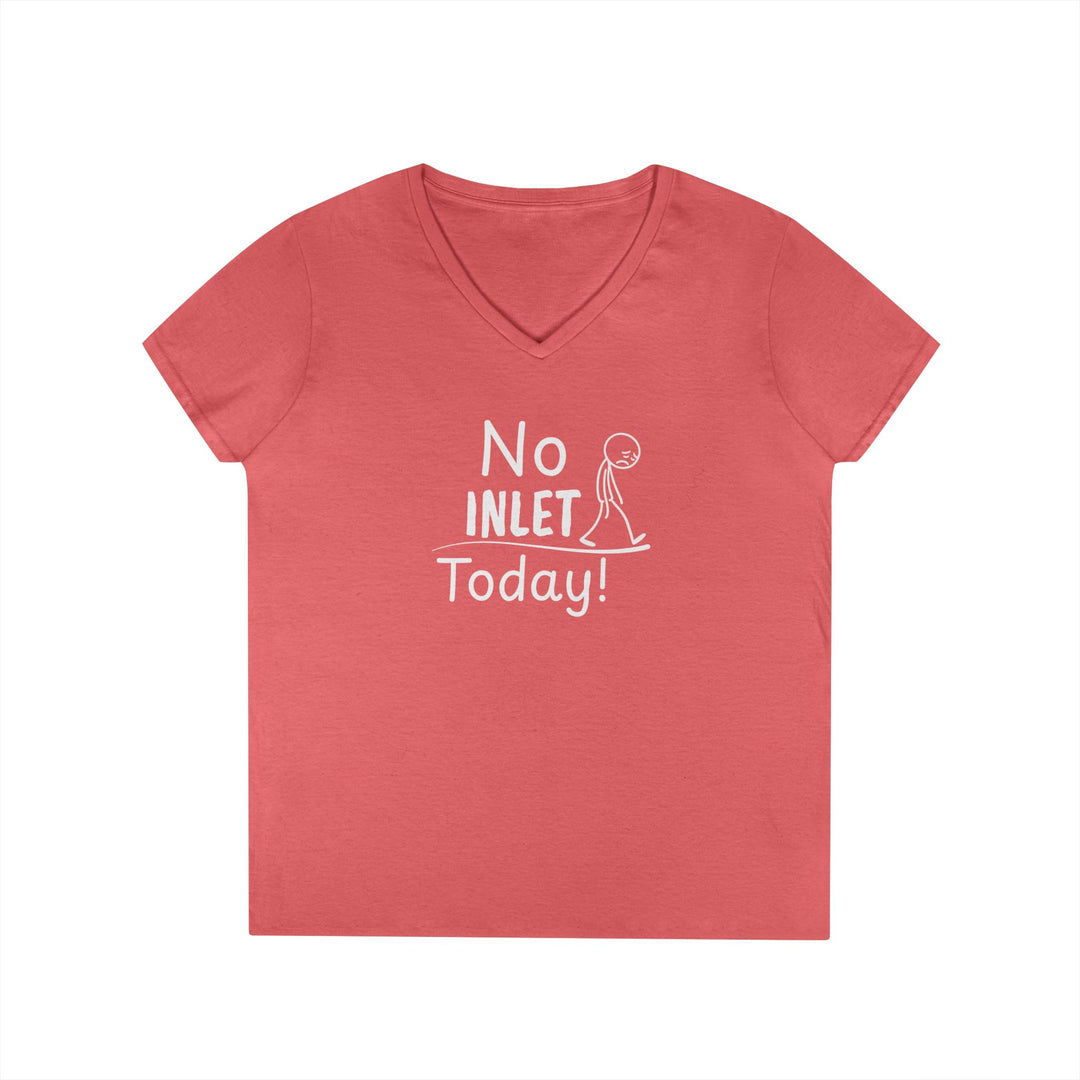No Inlet Today Ladies V-Neck T-Shirt